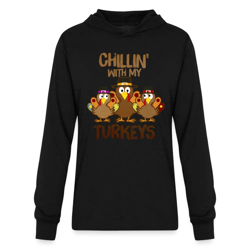 Chillin With My Turkeys Hoodie Shirt (Thanksgiving)
