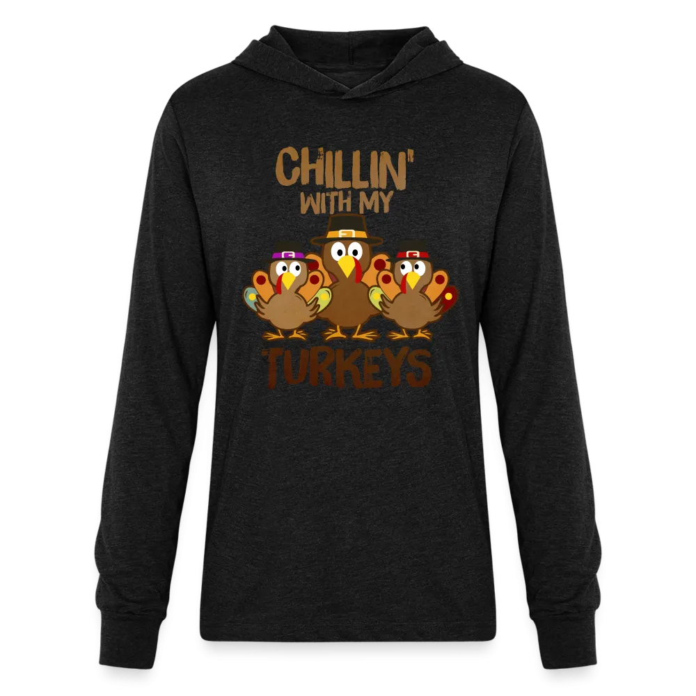 Chillin With My Turkeys Hoodie Shirt (Thanksgiving)