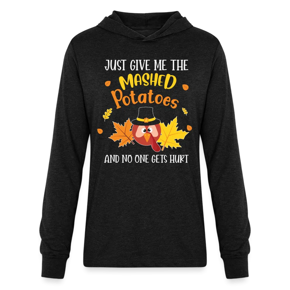 Just Give Me The Mashed Potatoes and No One Gets Hurt Hoodie Shirt